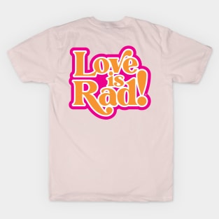 Love is Rad! T-Shirt